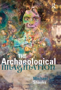 Enlarge image Cover: The Archaeological Imagination - Routledge