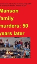 Cover: Manson Family Murders 50 Years on - Blurb