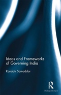 Cover: Ideas and Frameworks of Governing India - Routledge India