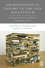 Cover: Archaeological Theory in the New Millennium - Routledge