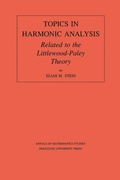 Cover: Topics in Harmonic Analysis Related to the Littlewood-Paley Theory - Princeton University Press