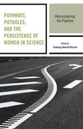 Cover: Pathways, Potholes, and the Persistence of Women in Science - Lexington Books