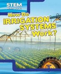 Enlarge image Cover: How Do Irrigation Systems Work? - PowerKids Press