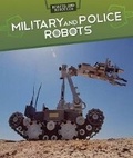 Cover: Military and Police Robots - PowerKids Press