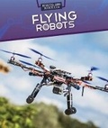 Cover: Flying Robots - PowerKids Press