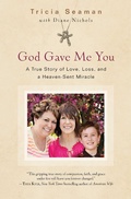 Cover: God Gave Me You: A True Story of Love, Loss, and a Heaven Sent Miracle - Simon & Schuster
