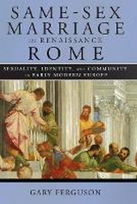 Enlarge image Cover: Same-Sex Marriage in Renaissance Rome - Cornell University Press