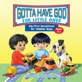 Cover: Gotta Have God for Little Ones - Rainbow Publishers & Legacy Press