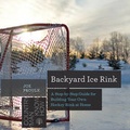 Cover: Backyard Ice Rink - Countryman Press Inc.