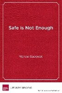 Enlarge image Cover: Safe Is not Enough - Harvard Educational Publishing Group