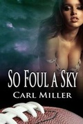 Cover: So Foul A Sky - Whiskey Creek Press, LLC