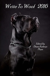 Enlarge image Cover: Write To Woof 2016 - Grey Wolfe Publishing, LLC