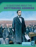 Cover: 12 Questions about the Gettysburg Address - 12-Story Library