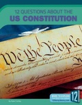 Cover: 12 Questions about the US Constitution - 12-Story Library