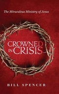 Cover: Crowned in Crisis - Tate Publishing & Enterprises