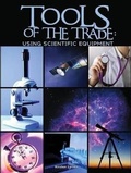Cover: Tools of the Trade: Using Scientific Equipment - Rourke Educational Media