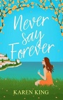 Cover: Never Say Forever - Accent Press Ltd