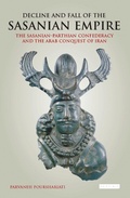 Cover: Decline and Fall of the Sasanian Empire - I.B. Tauris
