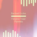 Cover: Forgive Your Parents: See the Positive Aspects of Your Parents and Forgive Them for Not Being Perfect, Self Hypnosis CD - Advanced Hypnosis