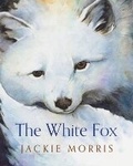 Cover: The White Fox - Barrington Stoke Ltd