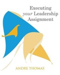 Cover: Exceuting Your Leadership Assignment - Greatness Publishing