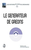 Cover: Le generateur de greons - Les Editions de Lanation Neandertal