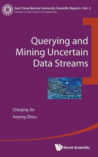Enlarge image Cover: Querying And Mining Uncertain Data Streams - World Scientific Publishing Co Pte Ltd