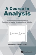 Cover: Course In Analysis, A - Vol. Ii: Differentiation And Integration Of Functions Of Several Variables, Vector Calculus - World Scientific Publishing Co Pte Ltd