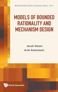 Enlarge image Cover: Models Of Bounded Rationality And Mechanism Design - World Scientific Publishing Co Pte Ltd