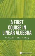 Cover: First Course In Linear Algebra, A - World Scientific Publishing Co Pte Ltd