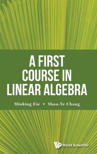 Abbildung von: First Course In Linear Algebra, A - World Scientific Publishing Co Pte Ltd