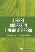 Cover: First Course In Linear Algebra, A - World Scientific Publishing Co Pte Ltd