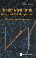 Cover: Fibroblast Growth Factors: Biology And Clinical Application - Fgf Biology And Therapeutics - World Scientific Publishing Co Pte Ltd