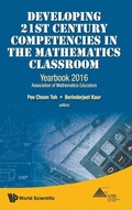 Cover: Developing 21st Century Competencies In The Mathematics Classroom: Yearbook 2016, Association Of Mathematics Educators - World Scientific Publishing Co Pte Ltd