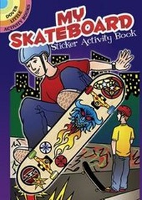 Enlarge image Cover: My Skateboard Sticker Activity Book - Dover Publications Inc.