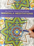 Cover: Ultimate Calm Colouring Mandala Meditations - Southwater