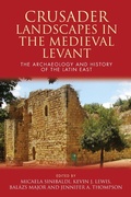 Cover: Crusader Landscapes in the Medieval Levant - University of Wales Press