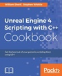 Cover: Unreal Engine 4 Scripting with C++ Cookbook - Packt Publishing