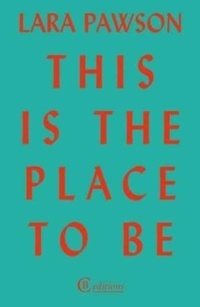 Enlarge image Cover: This is the Place to Be - CB Editions