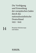 Cover: Die Verfolgung und Ermordung der europ&auml;ischen Juden durch das nationalsozialistische... / Besetztes S&uuml;dosteuropa und Italien - De Gruyter Oldenbourg