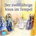Cover: Der zw&ouml;lfj&auml;hrige Jesus im Tempel. Mini-Bilderbuch. - Don Bosco Medien