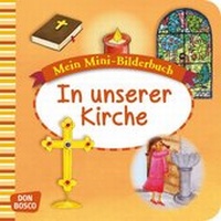 Enlarge image Cover: In unserer Kirche. Mini-Bilderbuch. - Don Bosco Medien
