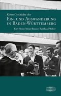Cover: Kleine Geschichte der Ein- und Auswanderung in Baden-W&uuml;rttemberg - Lauinger Verlag