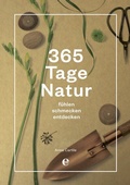 Cover: 365 Tage Natur: f&uuml;hlen, schmecken, entdecken - Edel