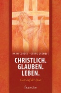 Cover: Christlich. Glauben. Leben. - Francke-Buch