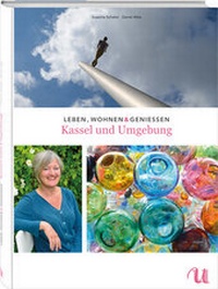Abbildung von: Leben, Wohnen & Genießen Kassel und Umgebung - Neuer Umschau Buchverlag
