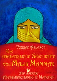 Abbildung von: Die unglaubliche Geschichte von Malik Mammad - Größenwahn Verlag