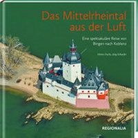 Abbildung von: Das Mittelrheintal aus der Luft - Regionalia Verlag