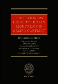 Enlarge image Cover: Practitioners' Guide to Human Rights Law in Armed Conflict - Oxford University Press