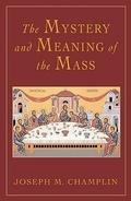 Cover: Mystery and Meaning of the Mass - Crossroad Publishing Co ,U.S.